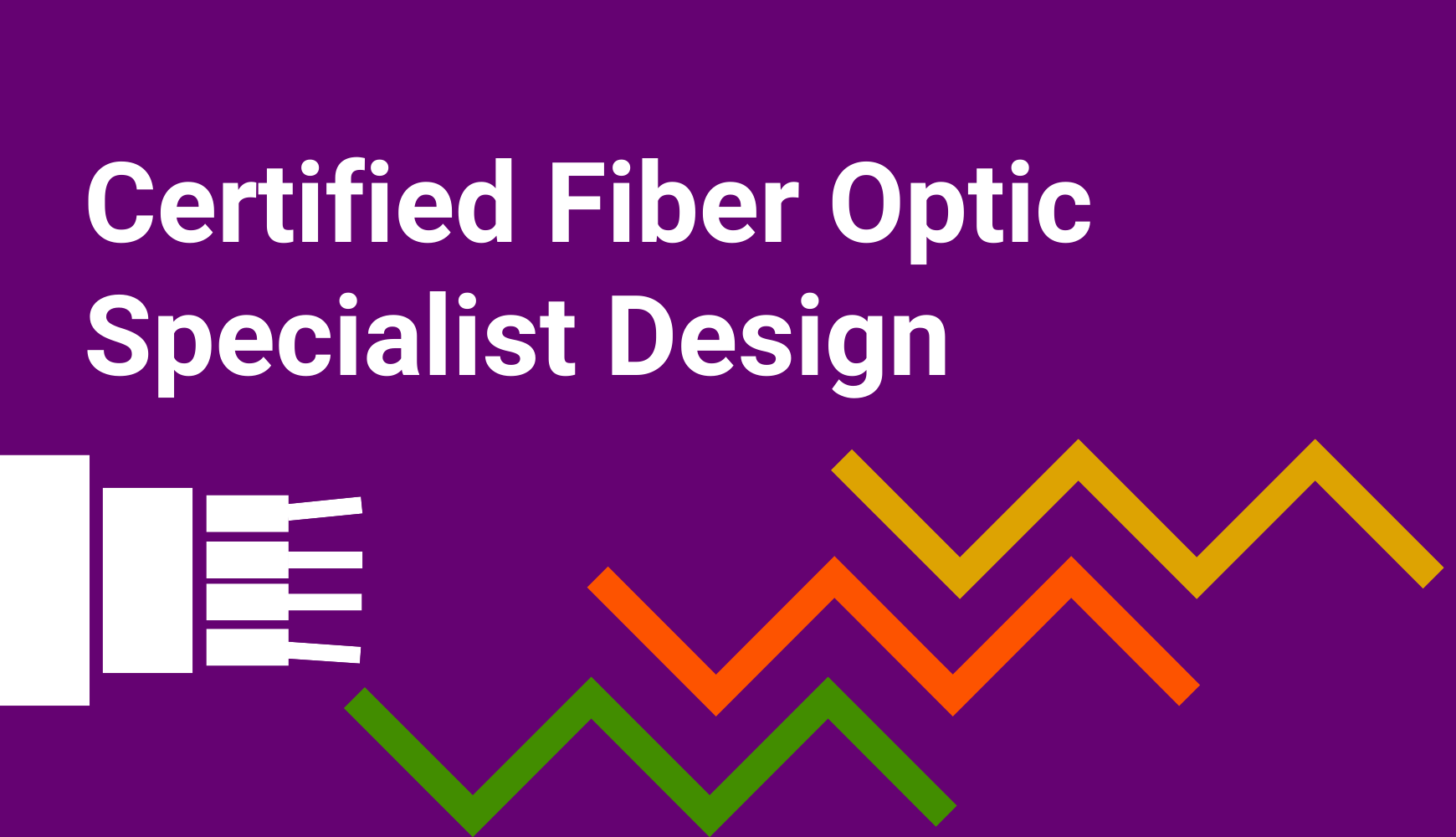 Certified Fiber Optic Specialist Design Course - African eDevelopment