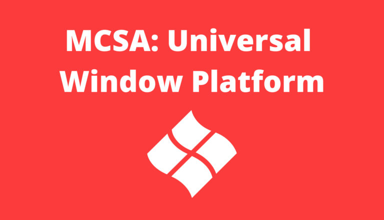 MCSA: Universal Windows Platform